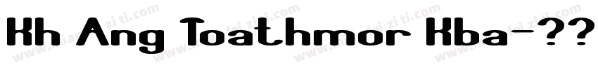 Kh Ang Toathmor Kba字体转换